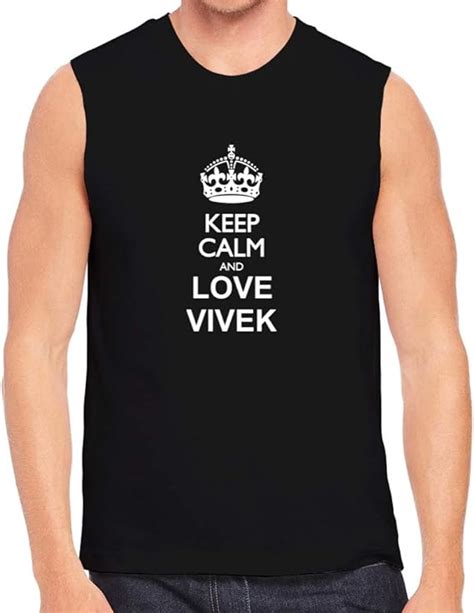 teeburon keep calm and love vivek sleeveless t shirt clothing