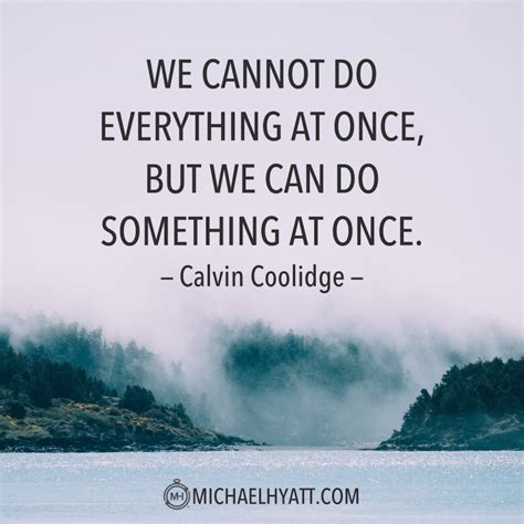 We Cannot Do Everything At Once But We Can Do Something At Once
