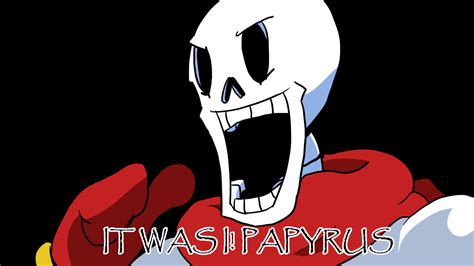 It Was I Papyrus It Was Me Dio Know Your Meme