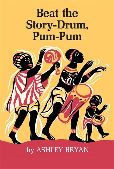 Beat The Story Drum Pum Pum Book By Ashley Bryan Official