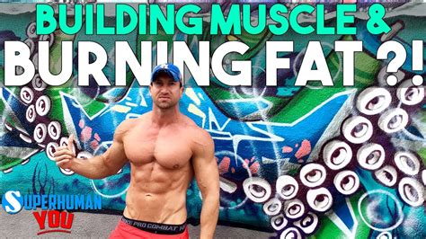 How To Build Muscle And Burn Fat The Same Time Youtube
