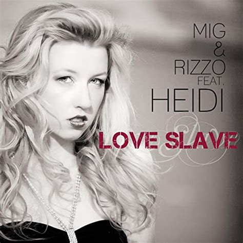 Love Slave Beat Bangerzz Club Mix By Mig And Rizzo Ft Heidi On Amazon