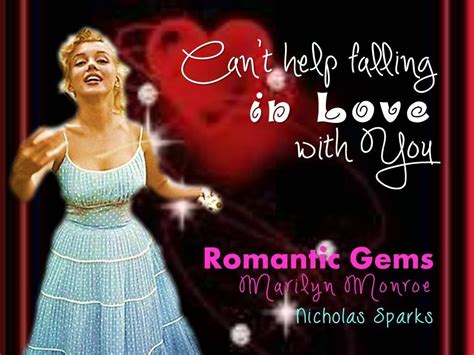 Romantic Love Quotes 1 Marilyn Monroe Nicholas Sparks Reignite Love
