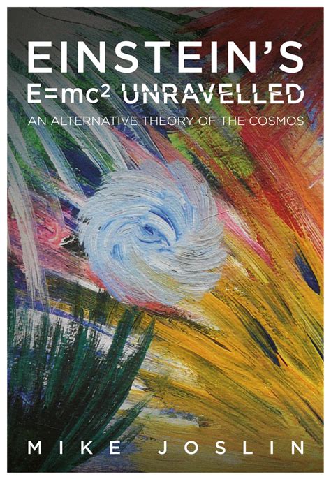 Read Einsteins E Mc2 Unravelled Online By Mike Joslin Books Free