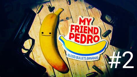 My Friend Pedro 2 Youtube