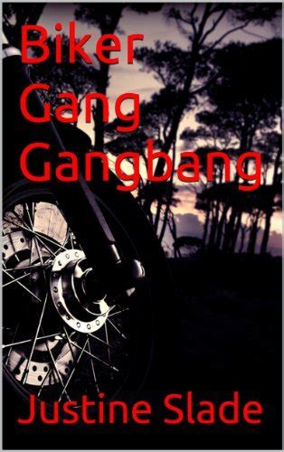 Biker Gang Gangbang By Justine Slade Goodreads