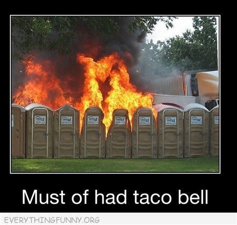 Funny Caption Porta Porto Pottis On Fire Must Of Had Taco Bell Funny