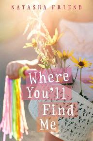 Starting today, you can hum, whistle or sing a melody to google to solve your earworm. Where You'll Find Me by Natasha Friend, Hardcover | Barnes ...