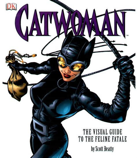 Catwoman The Visual Guide To The Feline Fatale Volume Comic Vine