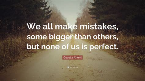 Cecelia Ahern Quote “we All Make Mistakes Some Bigger Than Others