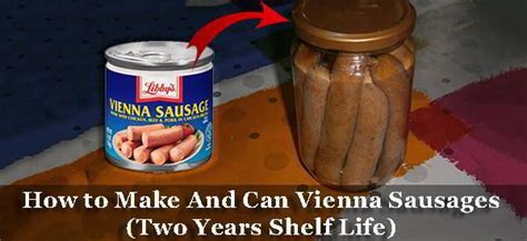 How To Make And Can Vienna Sausages 2 Years Shelf Life Vienna