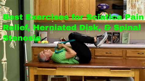 Best Exercises For Sciatica Pain Relief Herniated Disk And Spinal