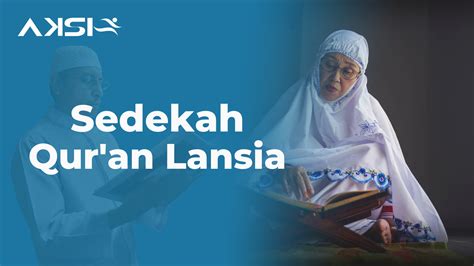 Campaign Tebar 10000 Quran Lansia Ke Pelosok Nusantara Aliansi Kemanusiaan Indonesia Aksi