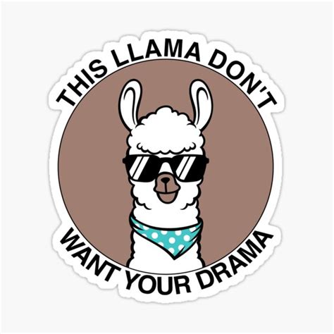 This Llama Dont Want Your Drama Funny Llama Drama No Drama Llama