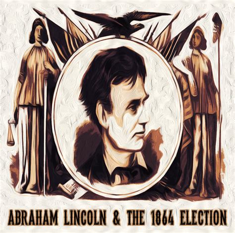 New Album ‘abraham Lincoln And The Election Of 1864 Explores Us Legacy