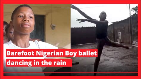 Barefoot Nigerian Boy Ballet Dancing In The Rain Youtube