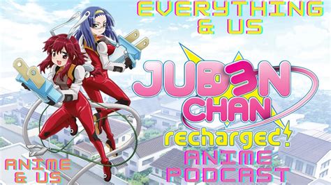 Anime And Us Episode 162 Juden Chan Recharged Youtube