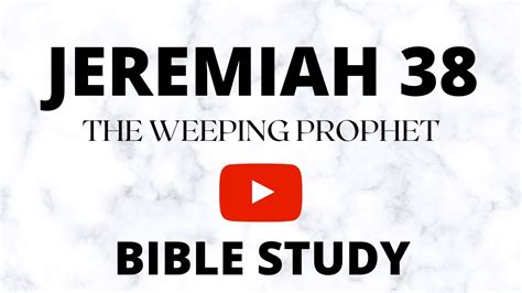 Jeremiah 38the Weeping Prophet Youtube