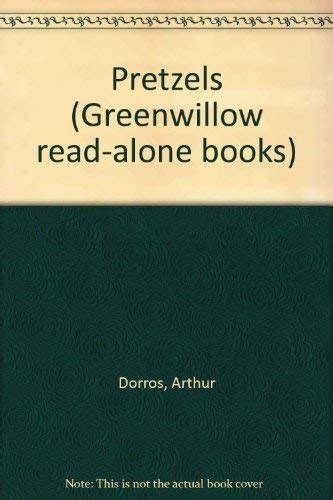 Pretzels Greenwillow Read Alone Books Dorros Arthur 9780688006686