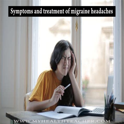 Symptoms And Treatment Of Migraine Headaches