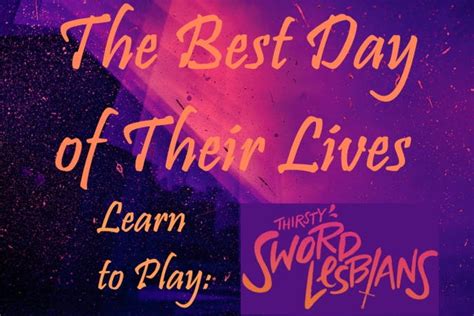Play Thirsty Sword Lesbians Online The Best Day Of Their Lives Learn To Play Thirsty Sword