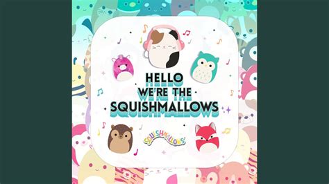 Hello Were The Squishmallows Squishmallows