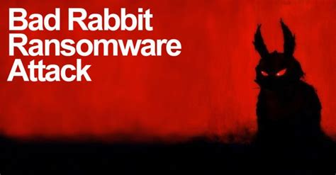 New Ransomware Bad Rabbit Attack Supreme Net