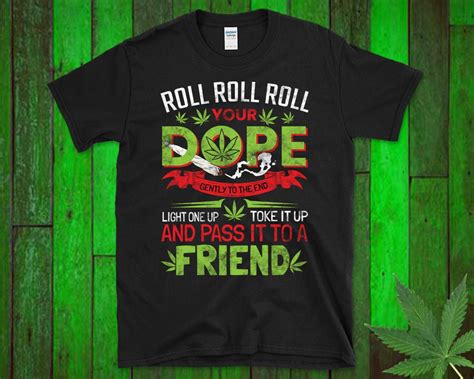 Roll Your Dope Parody Song Unisex Shirt Weed T Design Etsy Uk