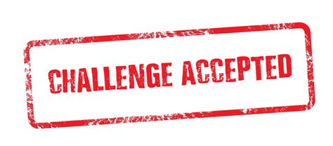 Challenge Accepted PNG File PNG Mart