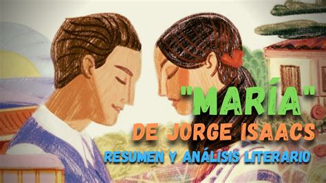 MarÍa De Jorge Isaacs Resumen Y Análisis Literario Romanticismo