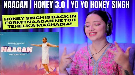 Naagan Honey 30 Yo Yo Honey Singh Zee Music Originals Reaction