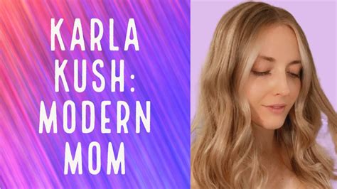 Modern Mom With Karla Kush Youtube