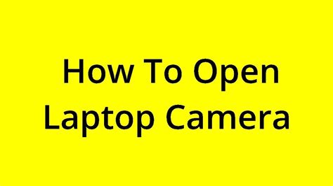 Solved How To Open Laptop Camera Youtube