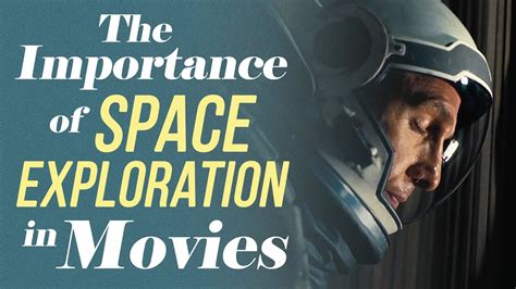 The Importance Of Space Exploration In Movies Video Essay Youtube