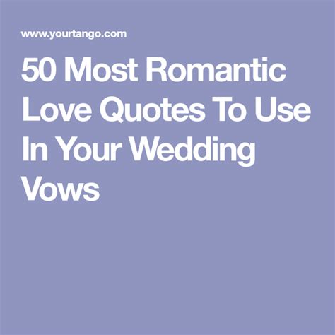 50 Romantic Love Quotes To Use In Your Wedding Vows Romantic Love