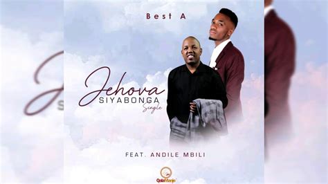 Best A Jehova Siyabonga Ft Andile Mbili Official Audio Youtube