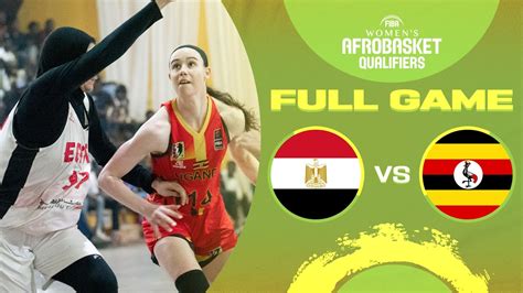 Egypt V Uganda Full Basketball Game Fiba Womens Afrobasket 2023