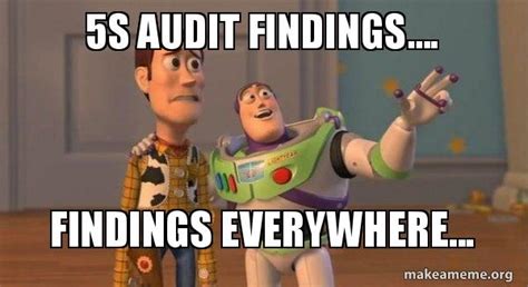 5s Audit Findings Findings Everywhere Buzz And Woody Toy Story Meme Meme Generator