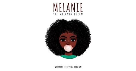 Melanie The Melanin Queen By Jessica Leeann