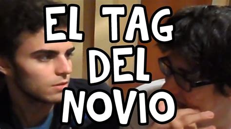El Tag Del Novio Con Heyjoseg Youtube