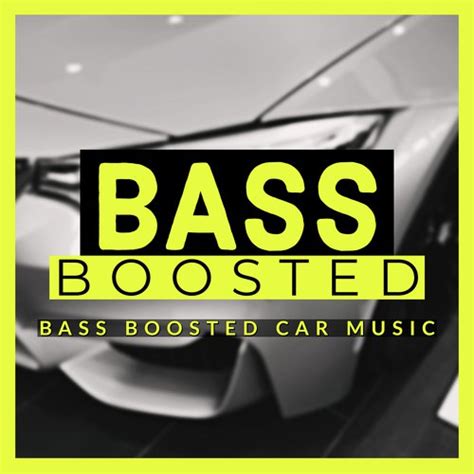 Bass Boosted Car Music Songs Download - Free Online Songs @ JioSaavn