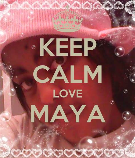 Keep Calm Love Maya Poster Maya Keep Calm O Matic