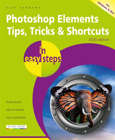 Photoshop Elements Tips Tricks And Shortcuts In Easy Steps 2020