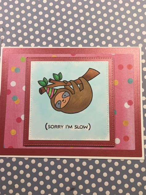 Sorry Im Slow Sloth Belated Birthday Card Made With Etsy