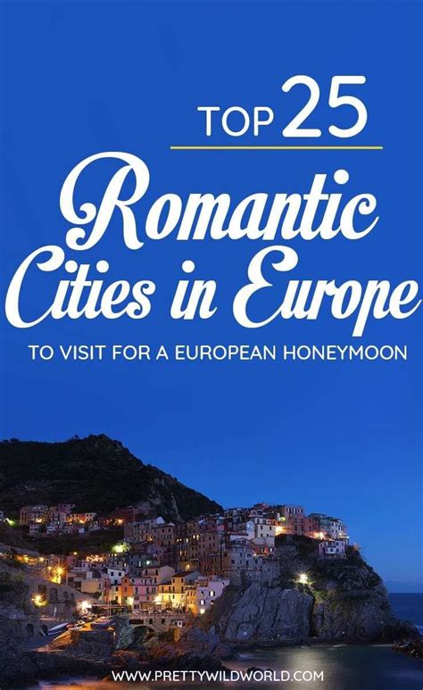 Top 25 Most Romantic Destinations In Europe For 2020 European