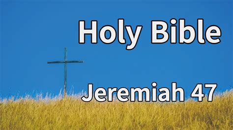 Listen To The Bible Jeremiah 47 Youtube
