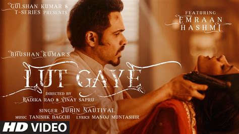 Watch New Hindi Song Music Video Lut Gaye Sung By Jubin Nautiyal Featuring Emraan Hashmi And