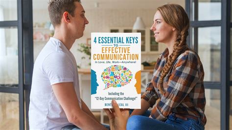 4 Essential Keys To Effective Communication In Love Life Work