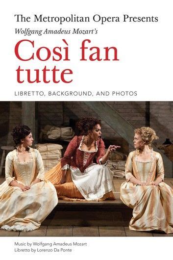 The Metropolitan Opera Presents Mozarts Cosi Fan Tutte Ebook By