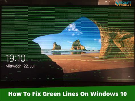 Quick Methods To Solve Green Lines On Windows 10